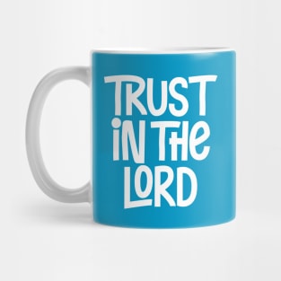 Trust in the Lord Mug